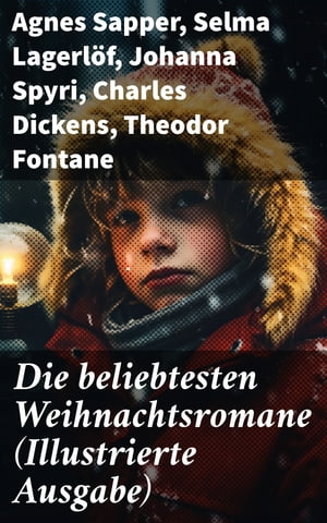 Die beliebtesten Weihnachtsromane (Illustrierte Ausgabe)