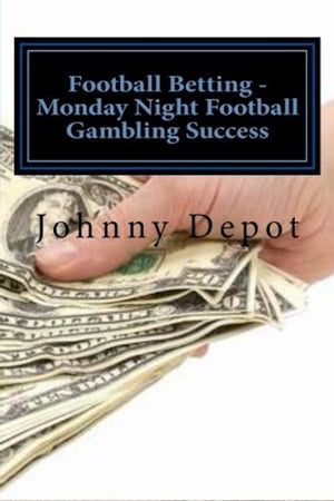 Football Betting: Monday Night Football Gambling Success