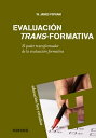 Evaluaci?n trans-formativa El poder transformador de la evaluaci?n formativa