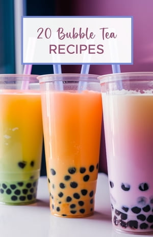 20 Bubble Tea Cookbook