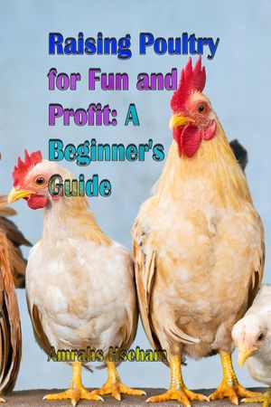 ŷKoboŻҽҥȥ㤨Raising Poultry for Fun and Profit A Beginner's GuideŻҽҡ[ Amrahs Hseham ]פβǤʤ286ߤˤʤޤ