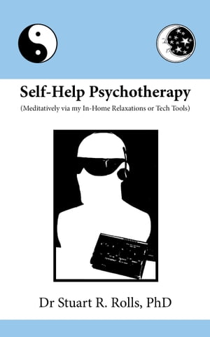 Self-Help Psychotherapy (Meditatively via my In-Home Relaxations or Tech Tools)