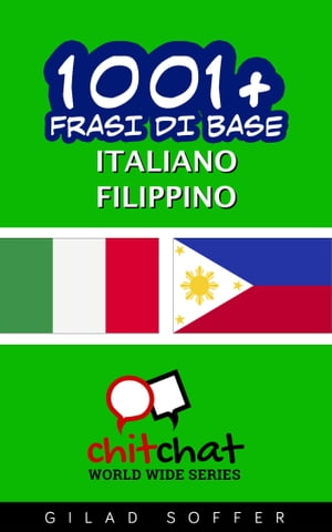 1001+ Frasi di Base Italiano - Filippino【電子書籍】[ Gilad Soffer ]