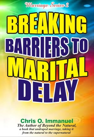 BREAKING BARRIERS TO MARITAL DELAY