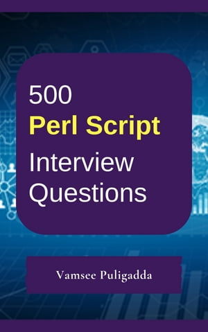 500 Perl Script Interview Questions and Answers