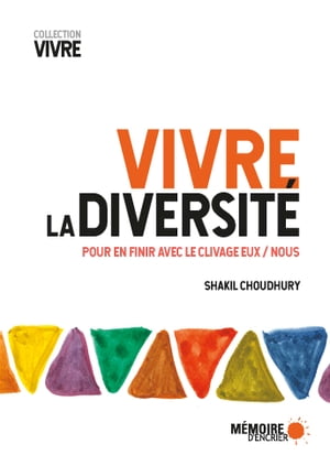 Vivre la diversité. Pour en finir avec le clivage Eux / Nous