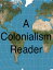 A Colonialism Reader