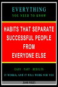 Habits that Separate Successful People From Everyone Else: Everything You Need to Know - Easy Fast Results - It Works and It Will Work for You【電子書籍】 Zane Rozzi