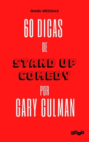 60 Dicas de Standup Comedy por Gary Gulman