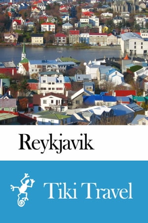 Reykjavik (Iceland) Travel Guide - Tiki Travel