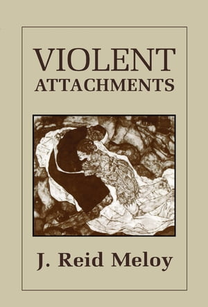 Violent Attachments