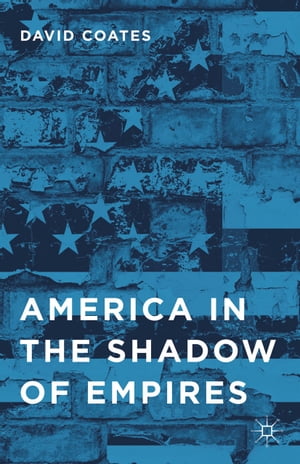 America in the Shadow of Empires