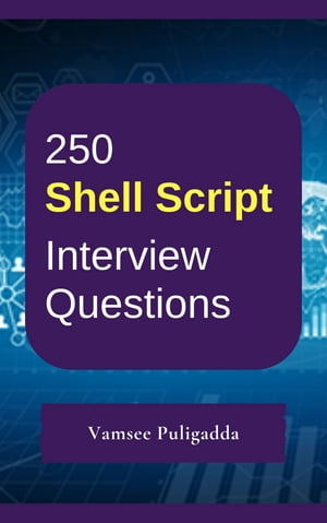 250 Shell Script Interview Questions and Answers