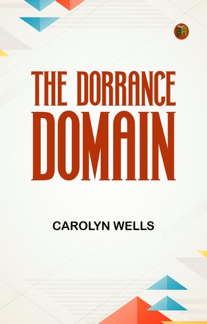 ŷKoboŻҽҥȥ㤨The Dorrance DomainŻҽҡ[ Carolyn Wells ]פβǤʤ158ߤˤʤޤ