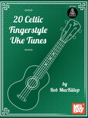 20 Celtic Fingerstyle Uke Tunes