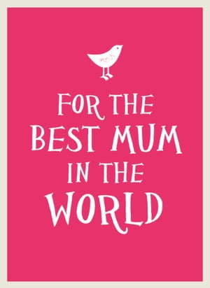 For the Best Mum in the World