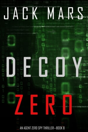 Decoy Zero (An Agent Zero Spy ThrillerーBook #8)