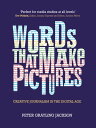 Words That Make Pictures Creative Journalism in 