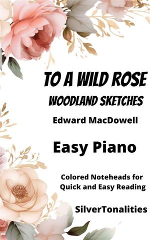To a Wild Rose Easy Piano Sheet Music with Colored Notation