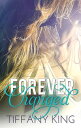 Forever Changed【電子書籍】[ Tiffany King 