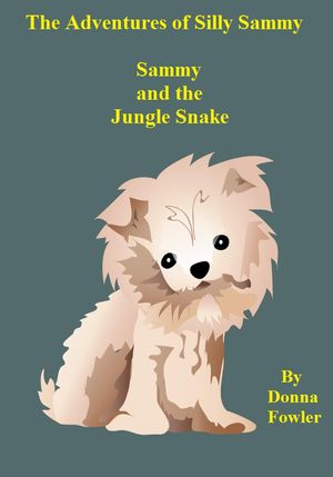 The Adventures of Silly Sammy Sammy and the Jungle Snake