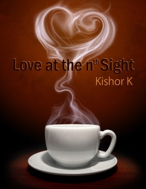 Love at The nth SightŻҽҡ[ Kishor K. ]