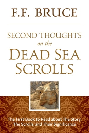 Second Thoughts On the Dead Sea Scrolls