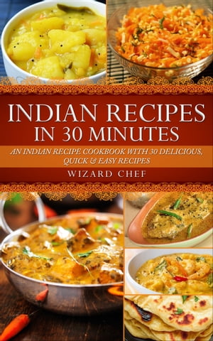 Indian Recipes In 30 Minutes