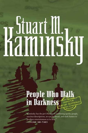 People Who Walk In Darkness An Inspector Porfiry Rostnikov MysteryŻҽҡ[ Stuart M. Kaminsky ]