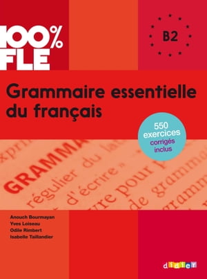 100% FLE - Grammaire essentielle du français B2 - Ebook