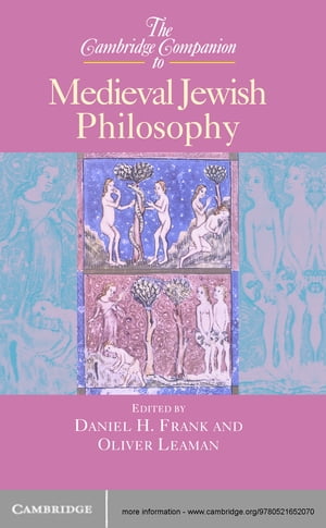 The Cambridge Companion to Medieval Jewish Philosophy