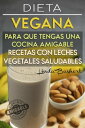 ŷKoboŻҽҥȥ㤨Recetas con Leches Vegetales Saludables, Dieta Vegana para que tengas una Cocina AmigableŻҽҡ[ Linda Bashert ]פβǤʤ150ߤˤʤޤ