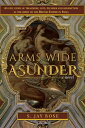 Arms Wide Asunder An Epic Story of Treachery, Lust, Plunder and Redemption at the birth of British Empire in India【電子書籍】 S. Jay Bose