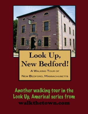 A Walking Tour of New Bedford, Massachusetts【