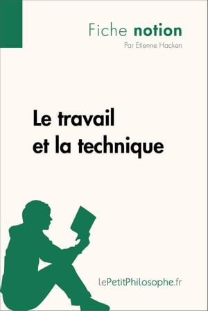 Le travail et la technique (Fiche notion)