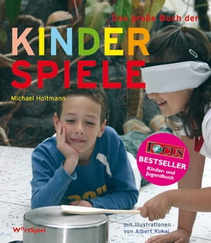 Das gro?e Buch der Kinderspiele Klassische und neue Spiele f?r jede Gelegenheit und jede Altersgruppe