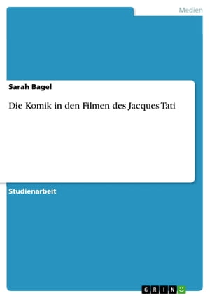 Die Komik in den Filmen des Jacques Tati【電