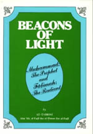 BEACONS OF LIGHT (Muhammad(S) The Prophet and Fatimah(SA) The Radiant)