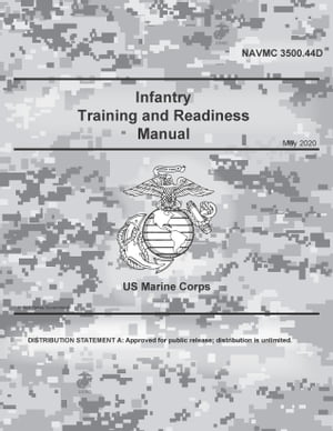 NAVMC 3500.44D Infantry Training and Readiness Manual May 2020
