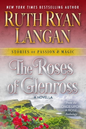 The Roses of Glenross【電子書籍】[ Ruth Ryan Langan ]