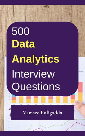 500 Data Analytics Interview Questions and Answers