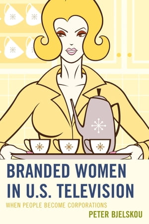 Branded Women in U.S. Television