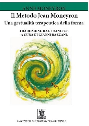 Il Metodo Jean Moneyron Una Gestualit? terapeutica della forma