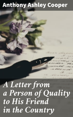 A Letter from a Person of Quality to His Friend in