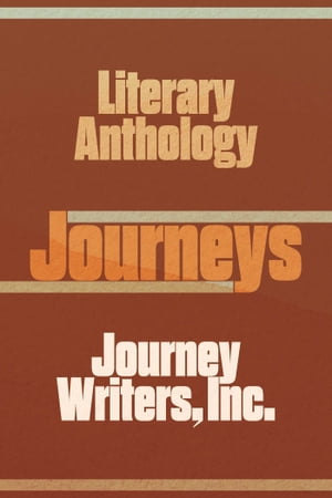 Journeys【電子書籍】 Journey Writers, Inc.