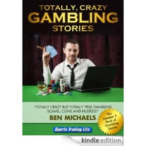 Totally Crazy Gambling Stories