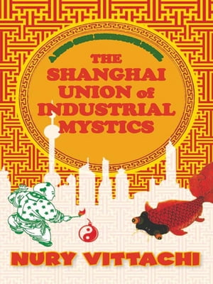 The Shanghai Union of Industrial Mystics