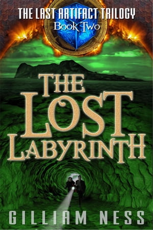 The Lost Labyrinth The Last Artifact Trilogy, 2【電子書籍】 Gilliam Ness