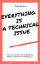 Everything Is A Technical IssueŻҽҡ[ ?an Knafelc ]