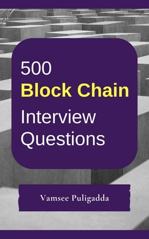 500 Block Chain Interview Questions and Answers